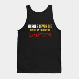 Heroes Never Die Tank Top